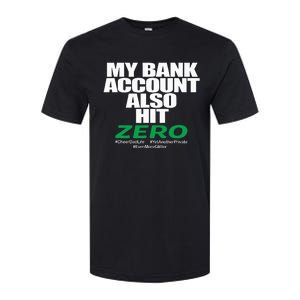 My Bank Account Also Hit Zero Softstyle CVC T-Shirt