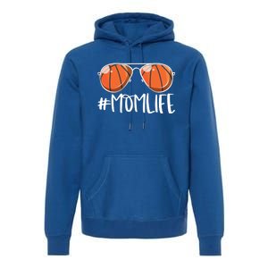 Momlife Basketball Aviators Mother's Day Bball Mom Life Great Gift Premium Hoodie