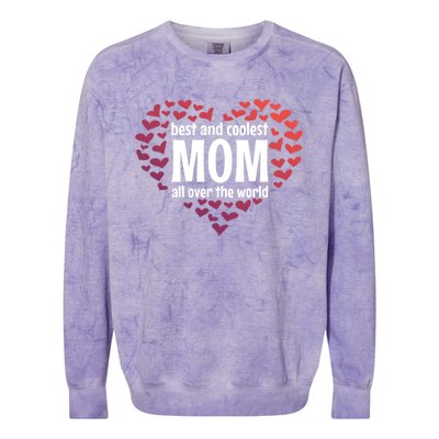 Mother Best And Coolest Mom All Over The World Heart Love Gift Colorblast Crewneck Sweatshirt