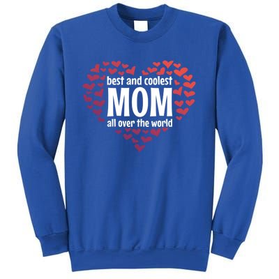 Mother Best And Coolest Mom All Over The World Heart Love Gift Sweatshirt