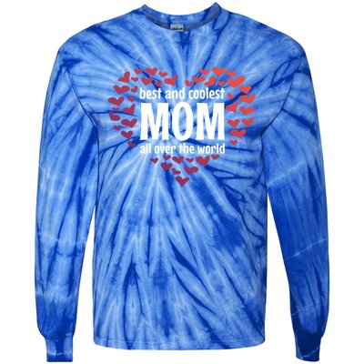 Mother Best And Coolest Mom All Over The World Heart Love Gift Tie-Dye Long Sleeve Shirt