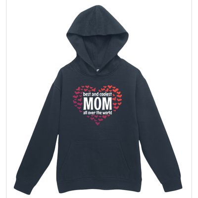 Mother Best And Coolest Mom All Over The World Heart Love Gift Urban Pullover Hoodie