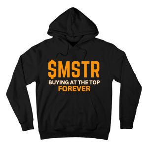 $Mstr Buying At The Top Forever Microstrategy Bitcoin Tall Hoodie