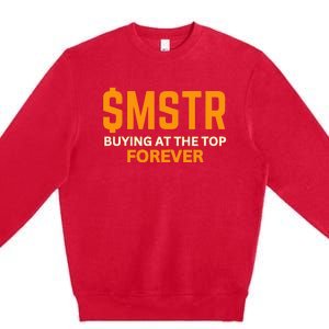 $Mstr Buying At The Top Forever Microstrategy Bitcoin Premium Crewneck Sweatshirt