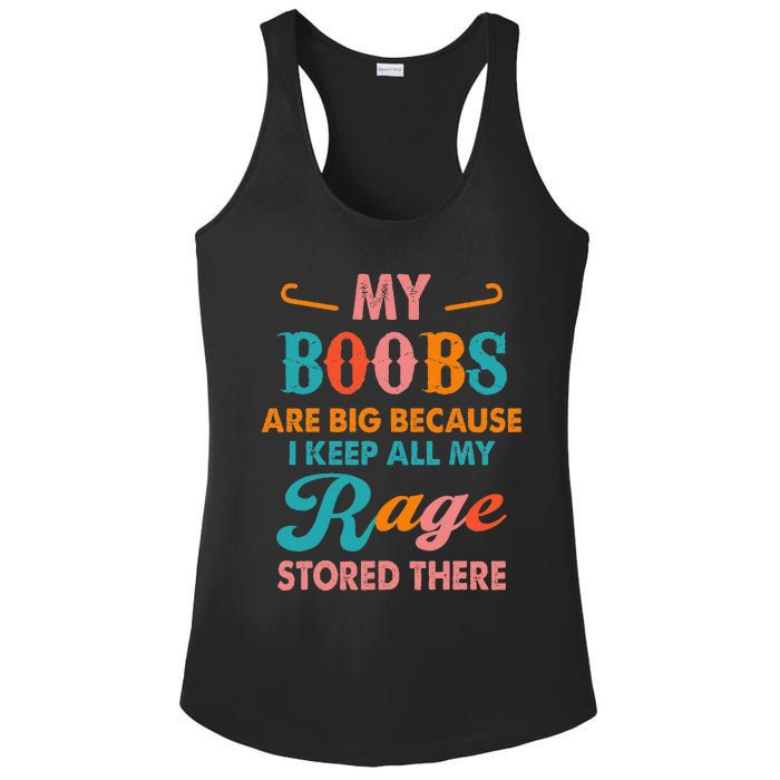 My Boobs Are Big Because I Keep All My Rage Stored There Ladies PosiCharge Competitor Racerback Tank