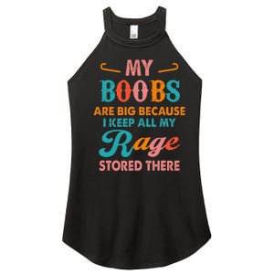 My Boobs Are Big Because I Keep All My Rage Stored There Women's Perfect Tri Rocker Tank