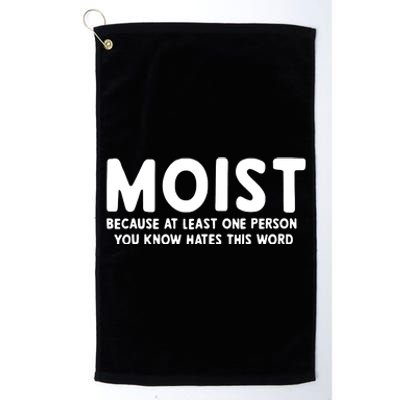 MOIST Because At Least One Person You Know Hates This Word Platinum Collection Golf Towel