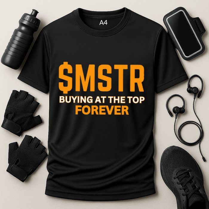 $Mstr Buying At The Top Forever Microstrategy Bitcoin Performance Shirt