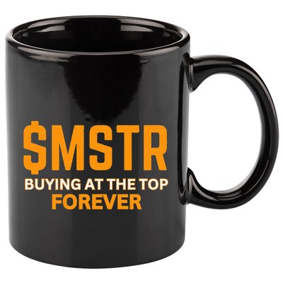 $Mstr Buying At The Top Forever Microstrategy Bitcoin 11oz C Handle Ceramic Mug