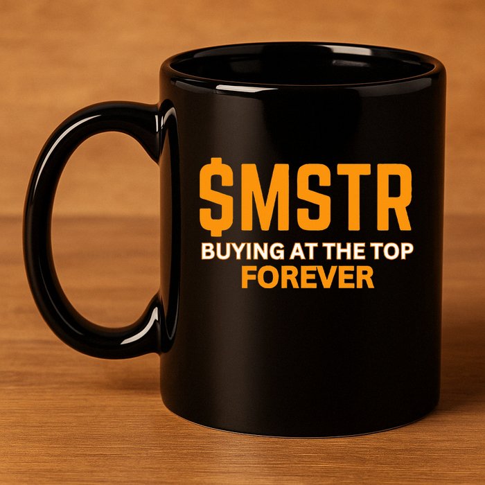 $Mstr Buying At The Top Forever Microstrategy Bitcoin 11oz C Handle Ceramic Mug