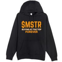 $Mstr Buying At The Top Forever Microstrategy Bitcoin Premium Pullover Hoodie