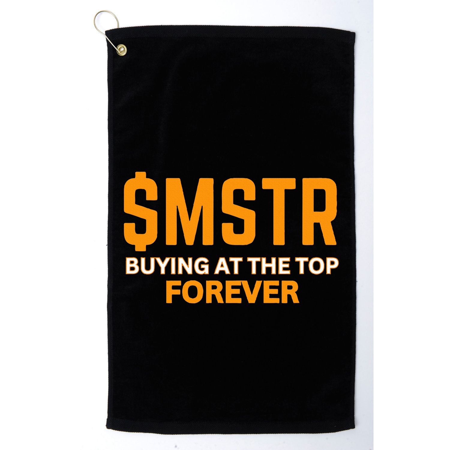 $Mstr Buying At The Top Forever Microstrategy Bitcoin Golf Towel