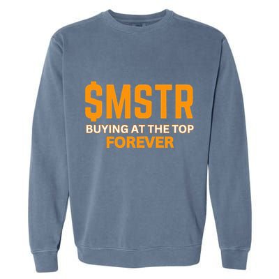$Mstr Buying At The Top Forever Microstrategy Bitcoin Garment-Dyed Sweatshirt