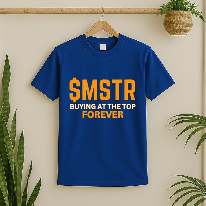 $Mstr Buying At The Top Forever Microstrategy Bitcoin T-Shirt