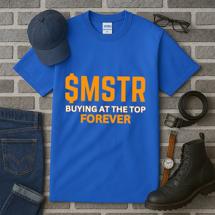 $Mstr Buying At The Top Forever Microstrategy Bitcoin Tall T-Shirt