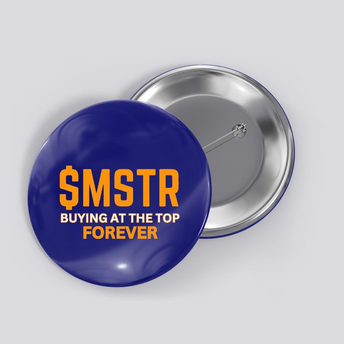 $Mstr Buying At The Top Forever Microstrategy Bitcoin Button