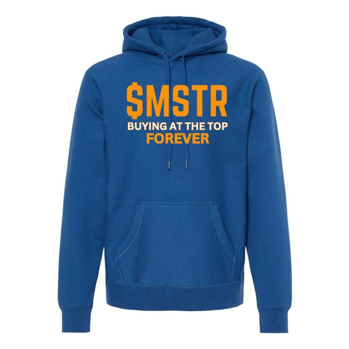 $Mstr Buying At The Top Forever Microstrategy Bitcoin Premium Hoodie