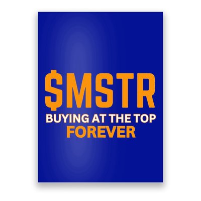 $Mstr Buying At The Top Forever Microstrategy Bitcoin Poster