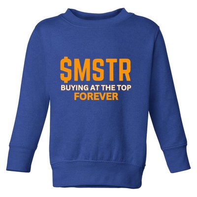 $Mstr Buying At The Top Forever Microstrategy Bitcoin Toddler Sweatshirt
