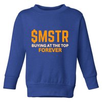 $Mstr Buying At The Top Forever Microstrategy Bitcoin Toddler Sweatshirt