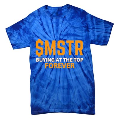 $Mstr Buying At The Top Forever Microstrategy Bitcoin Tie-Dye T-Shirt