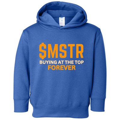 $Mstr Buying At The Top Forever Microstrategy Bitcoin Toddler Hoodie