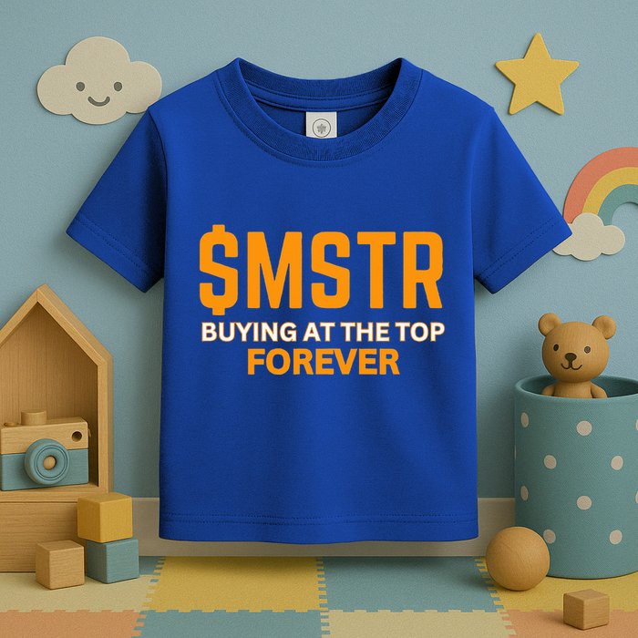 $Mstr Buying At The Top Forever Microstrategy Bitcoin Toddler T-Shirt