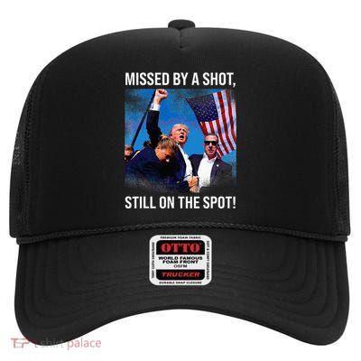 Missed By A Shot Donald Trump Historical Moment High Crown Mesh Back Trucker Hat