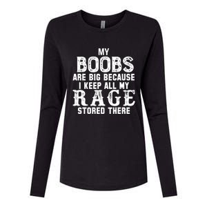 My Boobs Are Big Because I Keep All My Rage Stored There Womens Cotton Relaxed Long Sleeve T-Shirt