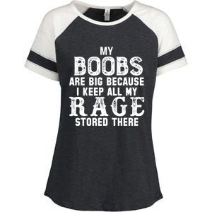 My Boobs Are Big Because I Keep All My Rage Stored There Enza Ladies Jersey Colorblock Tee