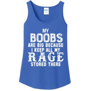 My Boobs Are Big Because I Keep All My Rage Stored There Ladies Essential Tank