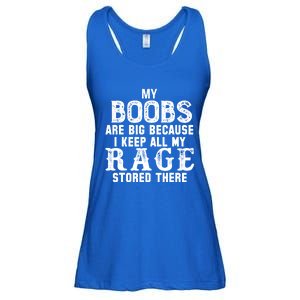 My Boobs Are Big Because I Keep All My Rage Stored There Ladies Essential Flowy Tank