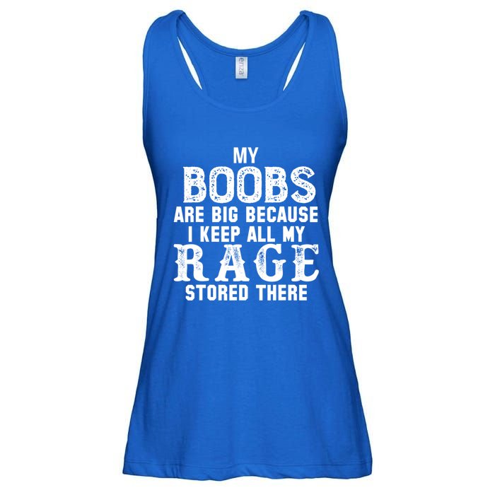 My Boobs Are Big Because I Keep All My Rage Stored There Ladies Essential Flowy Tank