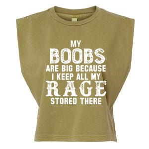 My Boobs Are Big Because I Keep All My Rage Stored There Garment-Dyed Women's Muscle Tee