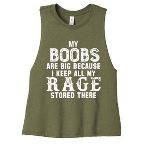 My Boobs Are Big Because I Keep All My Rage Stored There Women's Racerback Cropped Tank