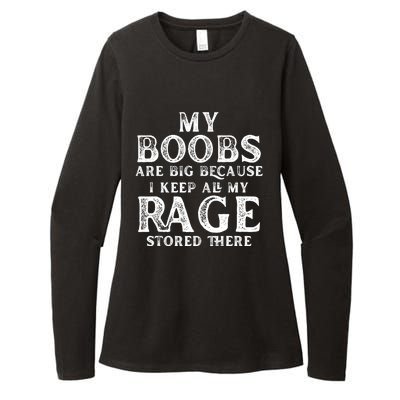 My Boobs Are Big Because I Keep All My Rage Stored There Womens CVC Long Sleeve Shirt