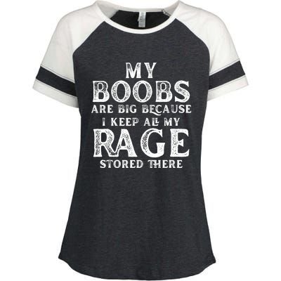 My Boobs Are Big Because I Keep All My Rage Stored There Enza Ladies Jersey Colorblock Tee