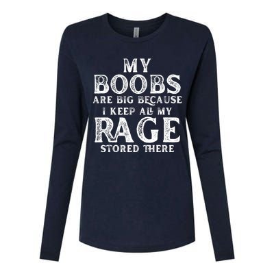 My Boobs Are Big Because I Keep All My Rage Stored There Womens Cotton Relaxed Long Sleeve T-Shirt