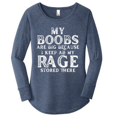 My Boobs Are Big Because I Keep All My Rage Stored There Women's Perfect Tri Tunic Long Sleeve Shirt