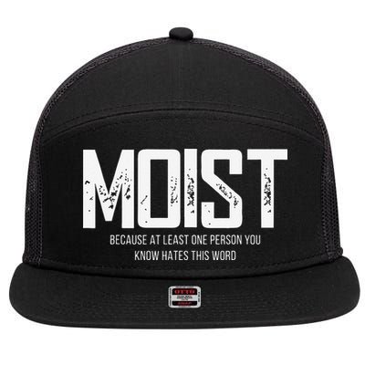 Moist Because At Least One Person You Know Hates This Word 7 Panel Mesh Trucker Snapback Hat
