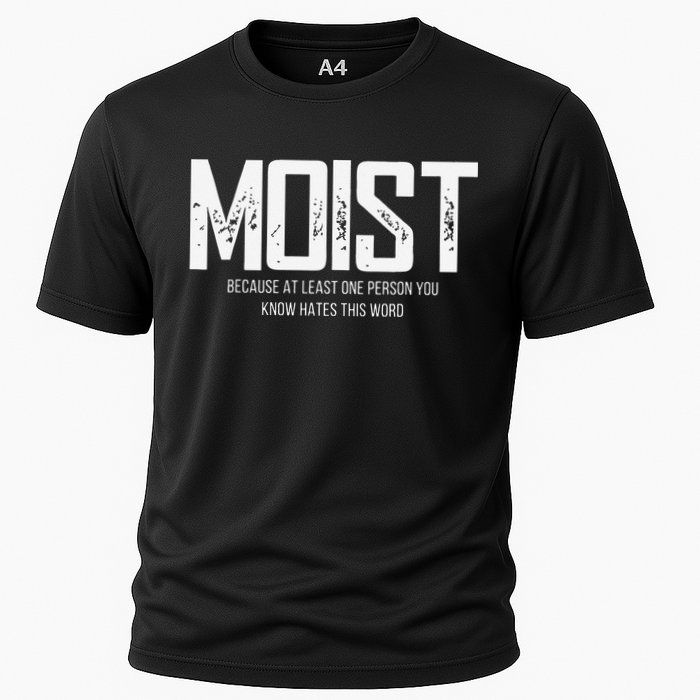 Moist Because At Least One Person You Know Hates This Word Performance Shirt