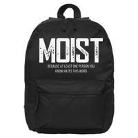 Moist Because At Least One Person You Know Hates This Word 16 in Basic Backpack