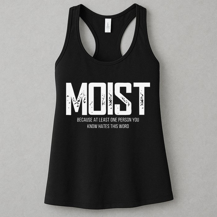 Moist Because At Least One Person You Know Hates This Word Womens Tank Top