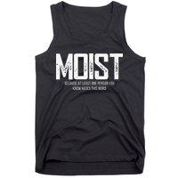 Moist Because At Least One Person You Know Hates This Word Tank Top
