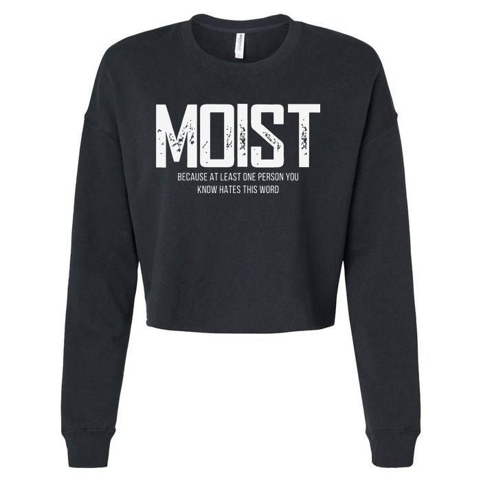 Moist Because At Least One Person You Know Hates This Word Cropped Pullover Crew