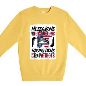 Messy Buns And Loaded Guns Raising Lions And Patriots Mom Great Gift Premium Crewneck Sweatshirt