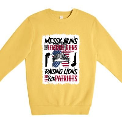 Messy Buns And Loaded Guns Raising Lions And Patriots Mom Great Gift Premium Crewneck Sweatshirt