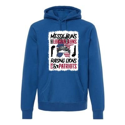 Messy Buns And Loaded Guns Raising Lions And Patriots Mom Great Gift Premium Hoodie