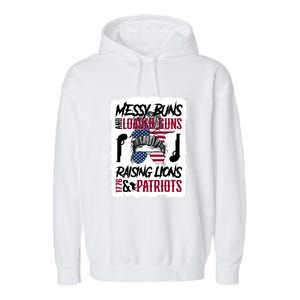 Messy Buns And Loaded Guns Raising Lions And Patriots Mom Great Gift Garment-Dyed Fleece Hoodie