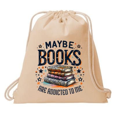 Maybe Books Are Addicted To Me Drawstring Bag